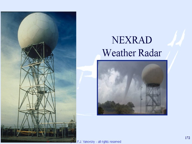 prof. F.J. Yanovsky - all rights reserved 172 NEXRAD Weather Radar